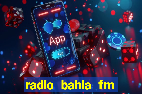 radio bahia fm 88.7 ao vivo ouvir